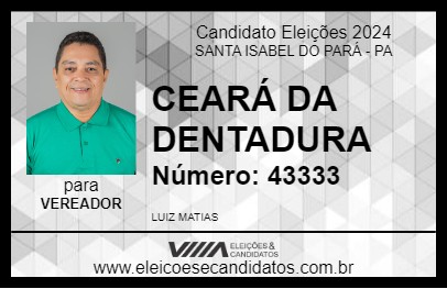 Candidato CEARÁ DA DENTADURA 2024 - SANTA ISABEL DO PARÁ - Eleições