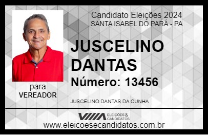 Candidato JUSCELINO DANTAS 2024 - SANTA ISABEL DO PARÁ - Eleições