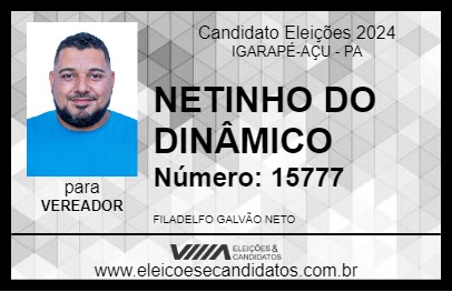 Candidato NETINHO DO DINÂMICO 2024 - IGARAPÉ-AÇU - Eleições