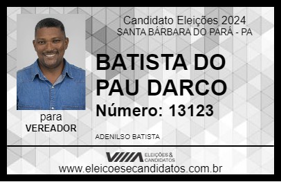 Candidato BATISTA DO PAU DARCO 2024 - SANTA BÁRBARA DO PARÁ - Eleições