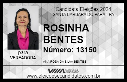 Candidato ROSINHA BENTES 2024 - SANTA BÁRBARA DO PARÁ - Eleições