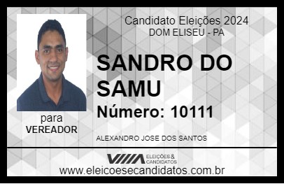 Candidato SANDRO DO SAMU 2024 - DOM ELISEU - Eleições