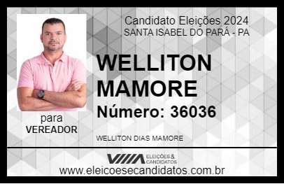 Candidato WELLITON MAMORE 2024 - SANTA ISABEL DO PARÁ - Eleições