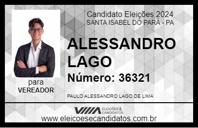 Candidato ALESSANDRO LAGO 2024 - SANTA ISABEL DO PARÁ - Eleições