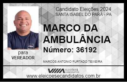 Candidato MARCO DA AMBULÂNCIA 2024 - SANTA ISABEL DO PARÁ - Eleições