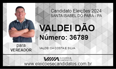 Candidato VALDEI  DÃO  2024 - SANTA ISABEL DO PARÁ - Eleições