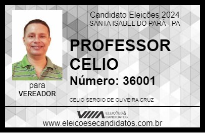 Candidato PROFESSOR CELIO  2024 - SANTA ISABEL DO PARÁ - Eleições