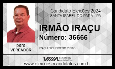 Candidato IRMÃO IRAÇU 2024 - SANTA ISABEL DO PARÁ - Eleições