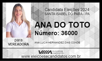 Candidato ANA DO TOTO 2024 - SANTA ISABEL DO PARÁ - Eleições