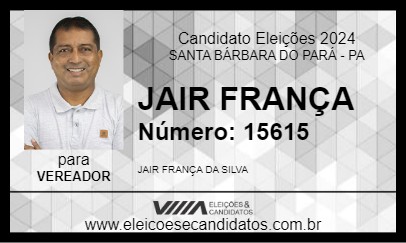 Candidato JAIR FRANÇA 2024 - SANTA BÁRBARA DO PARÁ - Eleições