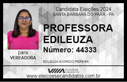 Candidato PROFESSORA EDILEUZA  2024 - SANTA BÁRBARA DO PARÁ - Eleições