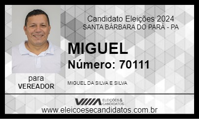 Candidato MIGUEL 2024 - SANTA BÁRBARA DO PARÁ - Eleições