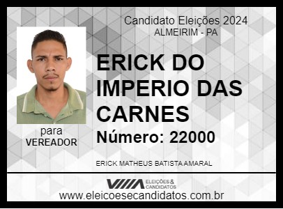 Candidato ERICK DO IMPERIO DAS CARNES 2024 - ALMEIRIM - Eleições