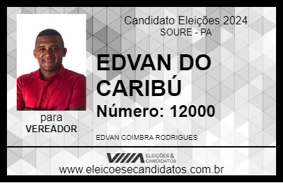 Candidato EDVAN DO CARIBÚ 2024 - SOURE - Eleições