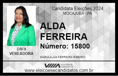 Candidato ALDA FERREIRA 2024 - MOCAJUBA - Eleições