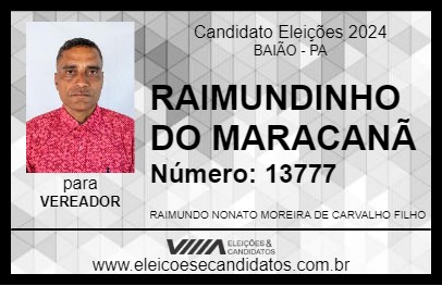 Candidato RAIMUNDINHO DO MARACANÃ 2024 - BAIÃO - Eleições