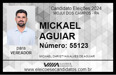 Candidato MICKAEL AGUIAR 2024 - MOJUÍ DOS CAMPOS - Eleições