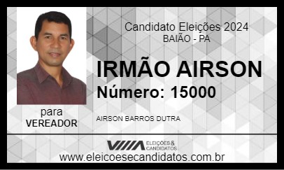 Candidato IRMÃO AIRSON 2024 - BAIÃO - Eleições