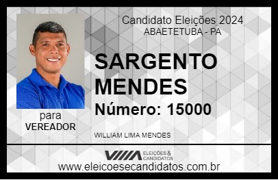 Candidato SARGENTO MENDES 2024 - ABAETETUBA - Eleições