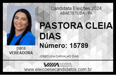 Candidato PASTORA CLEIA DIAS 2024 - ABAETETUBA - Eleições