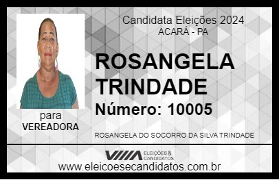 Candidato ROSANGELA TRINDADE 2024 - ACARÁ - Eleições