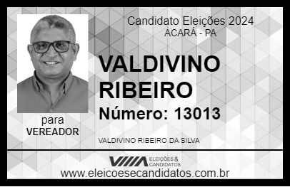 Candidato VALDIVINO RIBEIRO 2024 - ACARÁ - Eleições