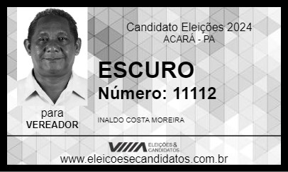 Candidato ESCURO 2024 - ACARÁ - Eleições