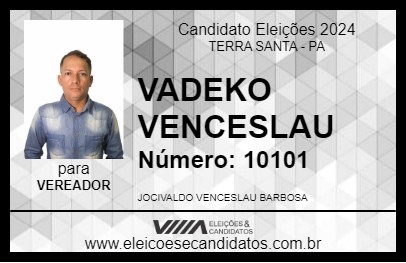 Candidato VADEKO VENCESLAU 2024 - TERRA SANTA - Eleições