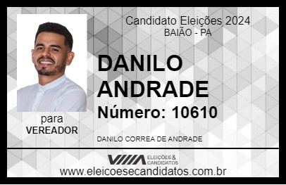 Candidato DANILO ANDRADE 2024 - BAIÃO - Eleições