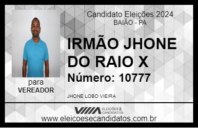 Candidato IRMÃO JHONE DO RAIO X 2024 - BAIÃO - Eleições