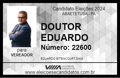 Candidato DOUTOR EDUARDO 2024 - ABAETETUBA - Eleições