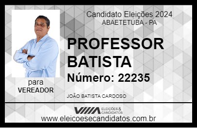 Candidato PROFESSOR BATISTA 2024 - ABAETETUBA - Eleições