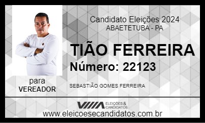 Candidato TIÃO FERREIRA 2024 - ABAETETUBA - Eleições