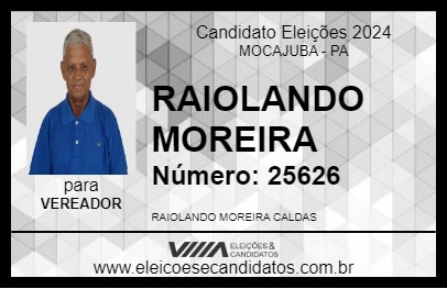 Candidato RAIOLANDO MOREIRA 2024 - MOCAJUBA - Eleições