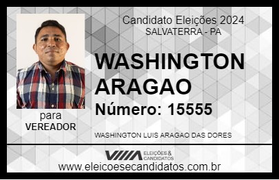 Candidato WASHINGTON ARAGAO 2024 - SALVATERRA - Eleições