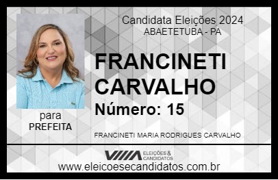 Candidato FRANCINETI CARVALHO 2024 - ABAETETUBA - Eleições