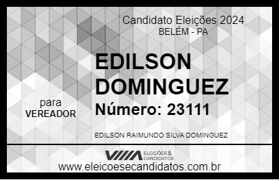 Candidato EDILSON DOMINGUEZ 2024 - BELÉM - Eleições