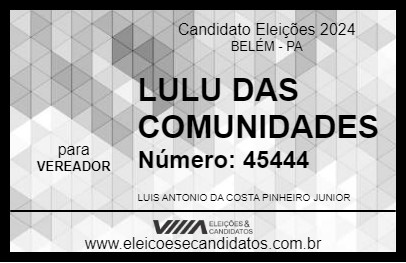 Candidato LULU DAS COMUNIDADES 2024 - BELÉM - Eleições