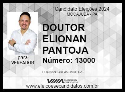 Candidato DOUTOR ELIONAN PANTOJA 2024 - MOCAJUBA - Eleições