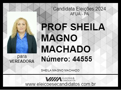 Candidato PROF SHEILA MAGNO MACHADO 2024 - AFUÁ - Eleições