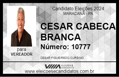 Candidato CESAR CABECA BRANCA 2024 - MARACANÃ - Eleições