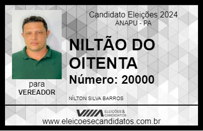 Candidato NILTÃO DO OITENTA 2024 - ANAPU - Eleições