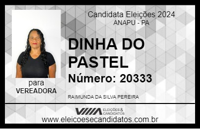 Candidato DINHA DO PASTEL 2024 - ANAPU - Eleições