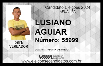 Candidato LUSIANO AGUIAR 2024 - AFUÁ - Eleições