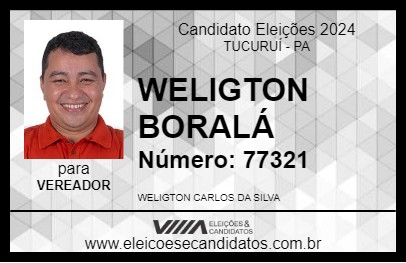 Candidato WELIGTON BORALÁ 2024 - TUCURUÍ - Eleições