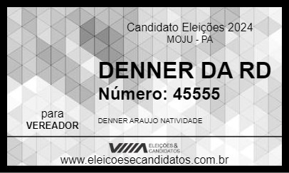 Candidato DENNER DA RD 2024 - MOJU - Eleições