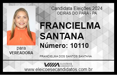 Candidato FRANCIELMA SANTANA 2024 - OEIRAS DO PARÁ - Eleições