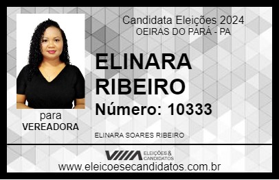 Candidato ELINARA RIBEIRO 2024 - OEIRAS DO PARÁ - Eleições