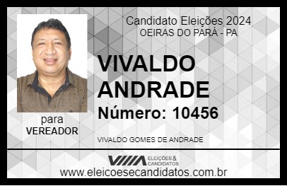 Candidato VIVALDO ANDRADE 2024 - OEIRAS DO PARÁ - Eleições