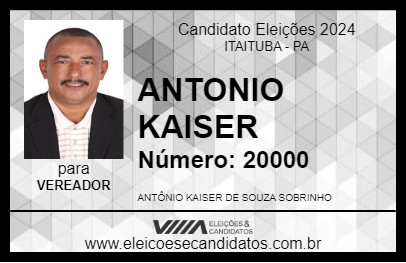 Candidato ANTONIO KAISER 2024 - ITAITUBA - Eleições